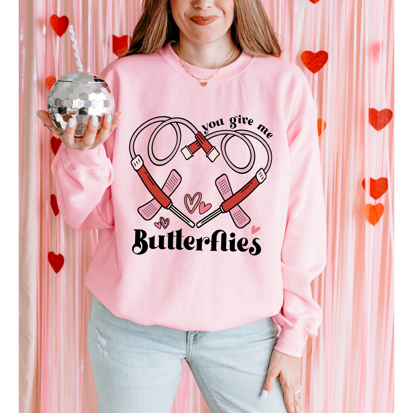 You Give me Butterflies - T-shirt or Sweatshirt