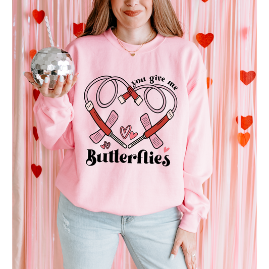 You Give me Butterflies - T-shirt or Sweatshirt