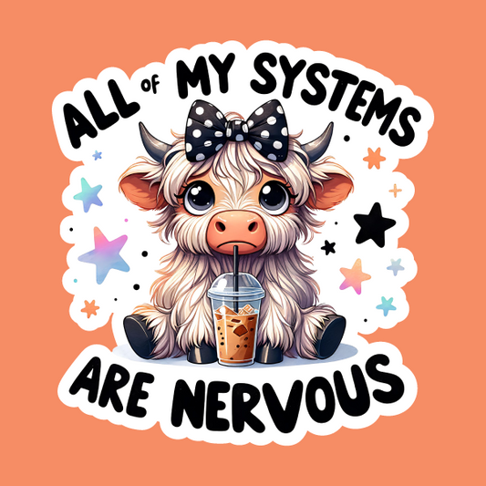 All My Systems are Nervous Sticker