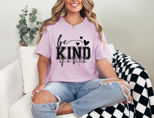 Be Kind of a Bitch T-shirt
