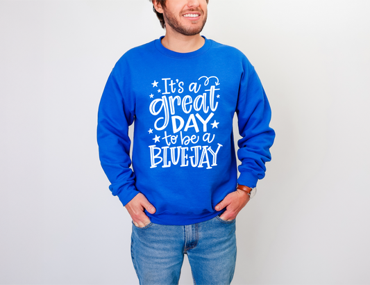 Great Day to Be a Bluejay Sweatshirt