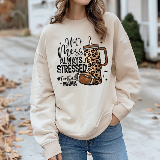 Hot Mess & Stressed Football Mama Sweatshirt