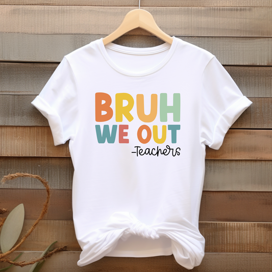 Bruh We Out T-shirt