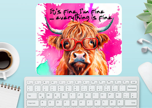 I'm Fine, Everything is Fine Mousepad