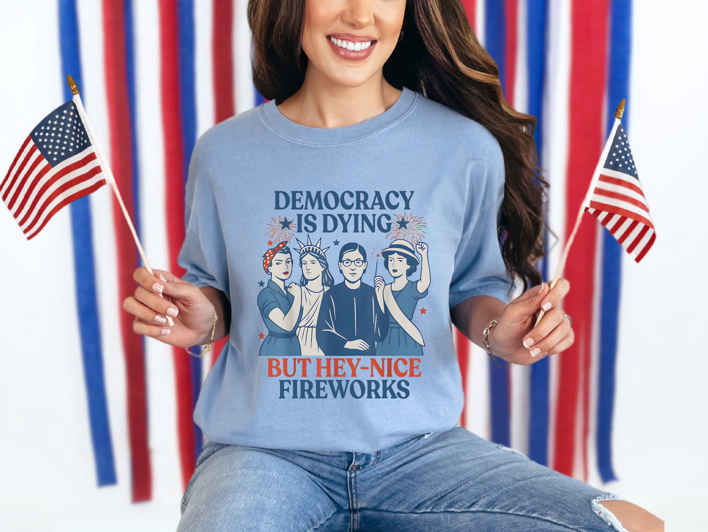 Democracy is Dying but Nice Fireworks T-shirt