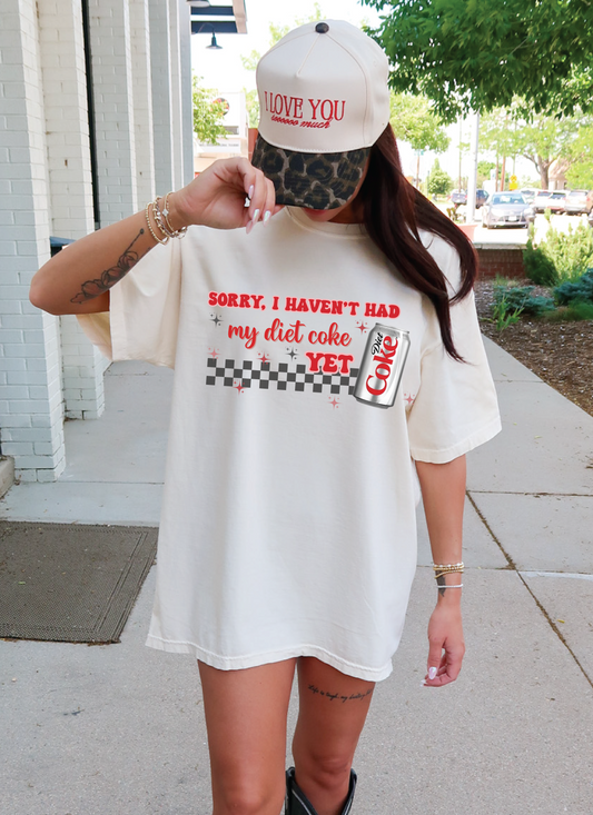 Haven't Had My Diet Coke Yet T-shirt