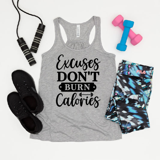 Excuses Don't Burn Calories Tank