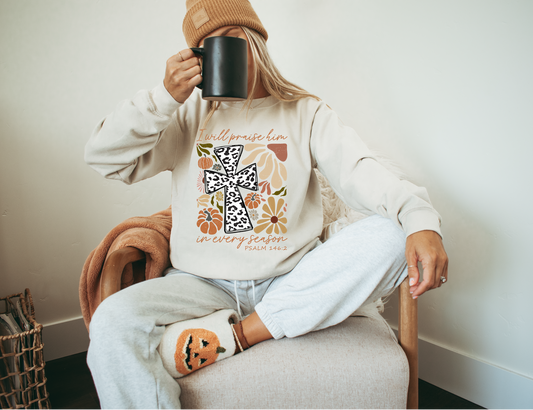 Praise Him in Every Season Sweatshirt