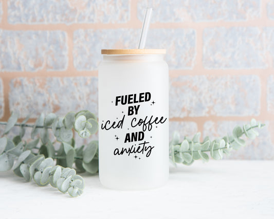 Fueled by Iced Coffee & Anxiety Cup