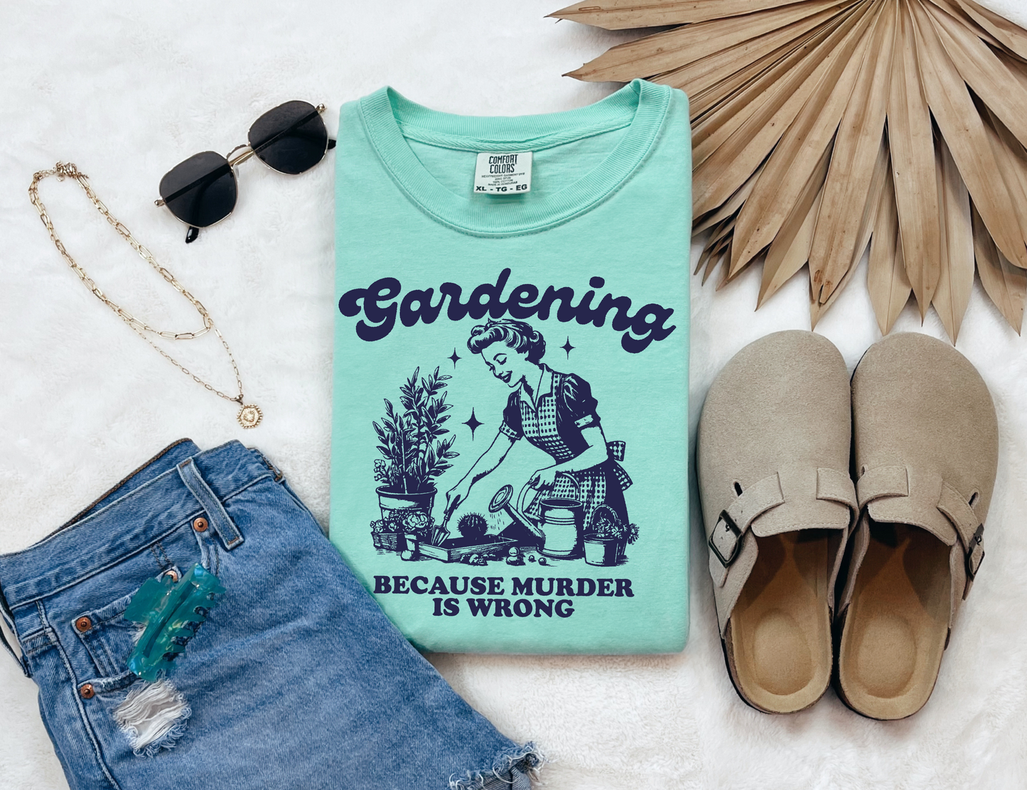 Gardening Because Murder is Wrong T-shirt