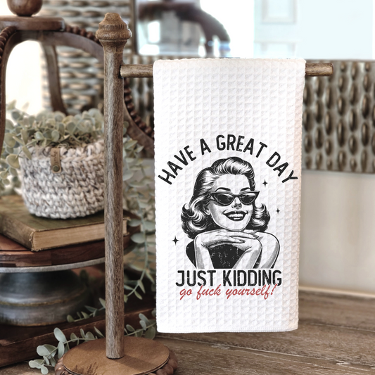 Have a Great Day - Kitchen Towel