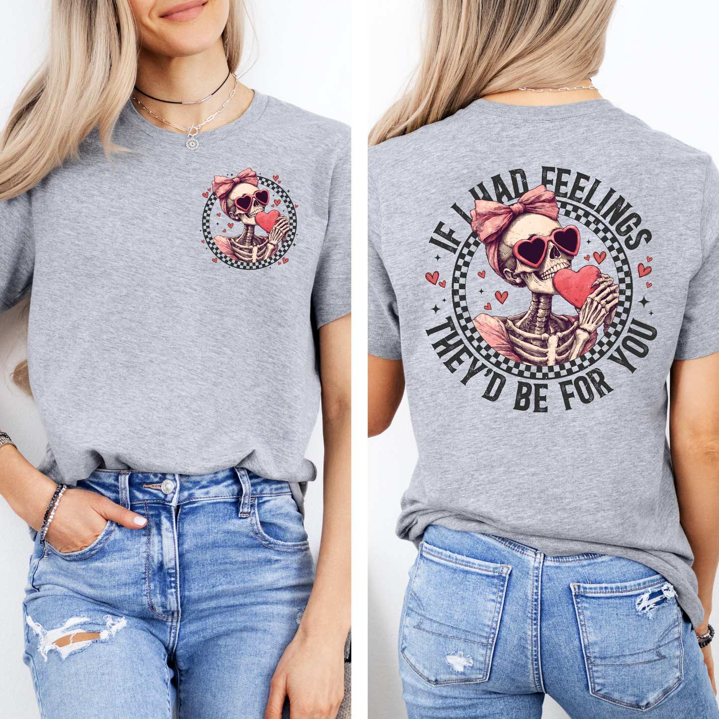If I Had Feelings Shirt- Tee or Sweatshirt