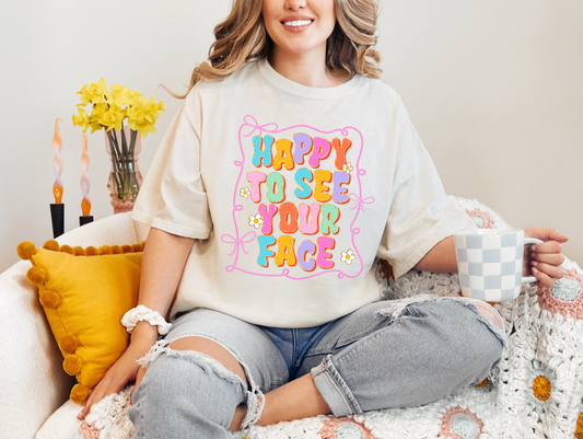 Happy to See Your Face T-shirt