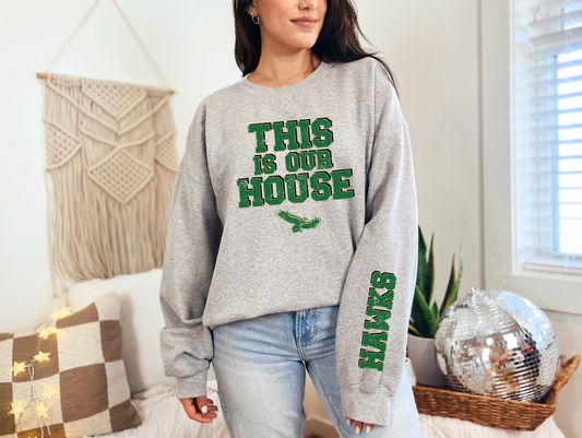 This is Our House Hawks Sweatshirt