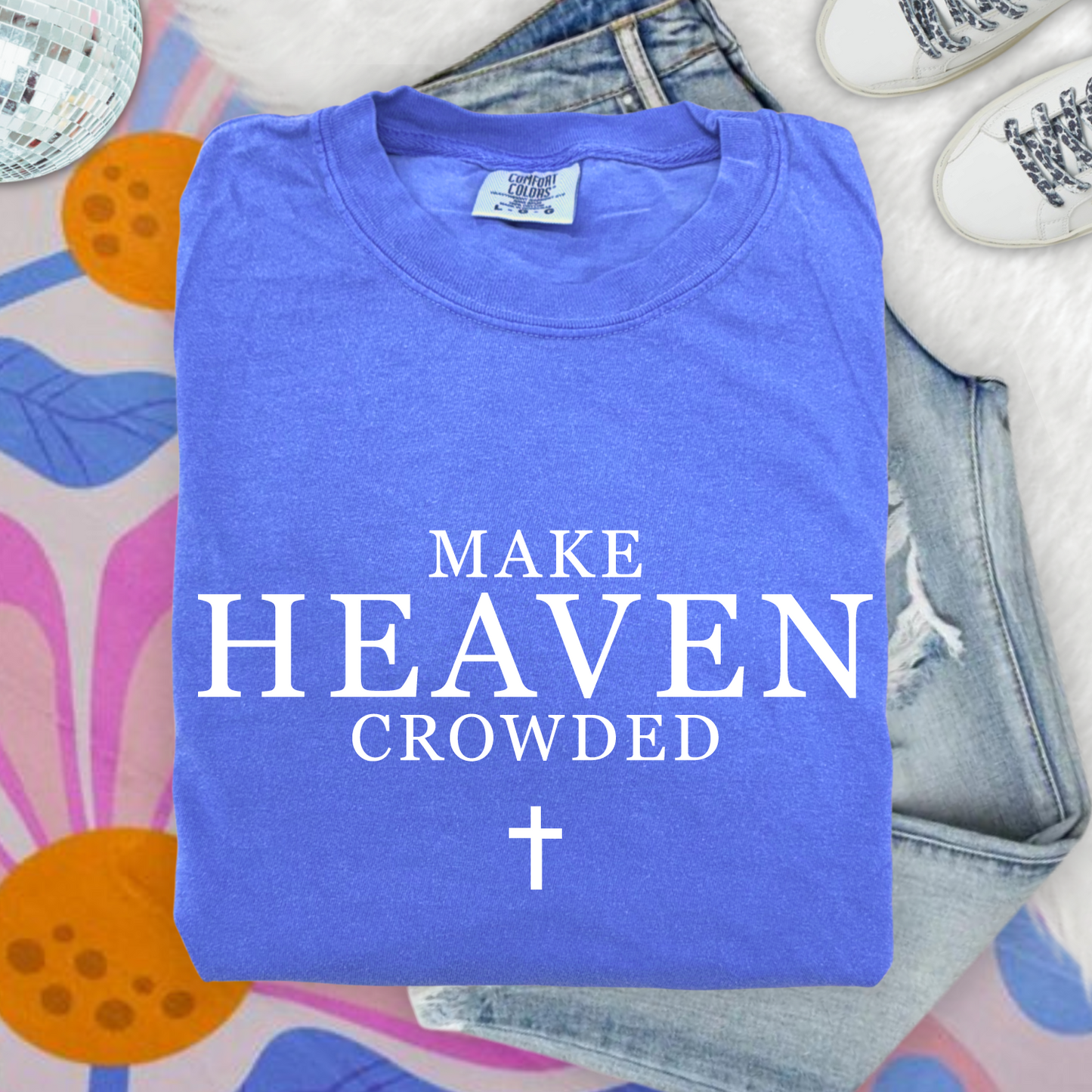 Make Heaven Crowded T-shirt