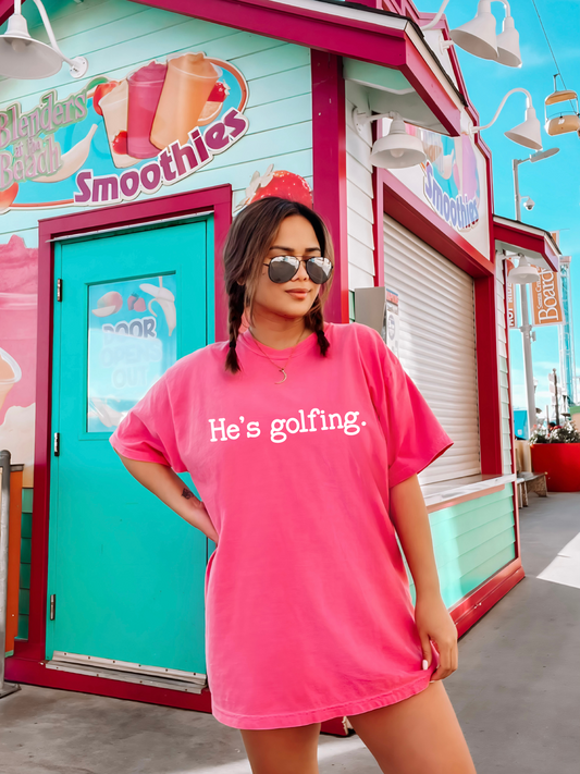He's Golfing T-shirt