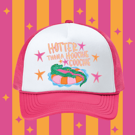 Hotter Than a Hoochie Coochie Hat