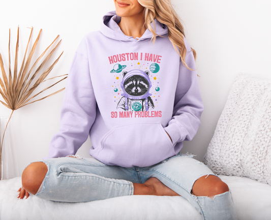 Houston I Have So Many Problems Sweatshirt