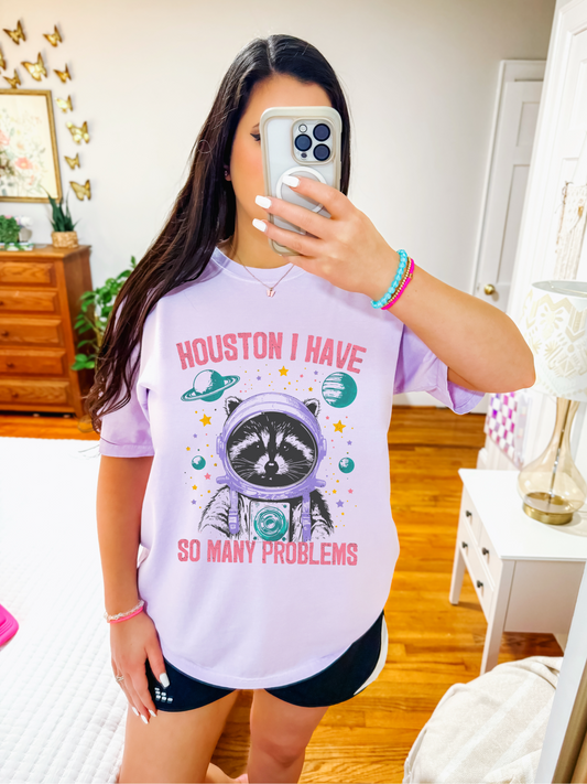 Houston I Have So Many Problems T-shirt