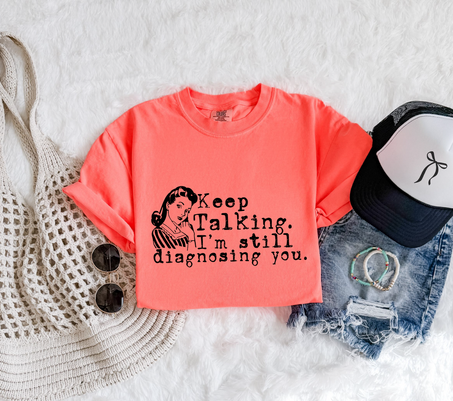 Still Diagnosing You T-shirt