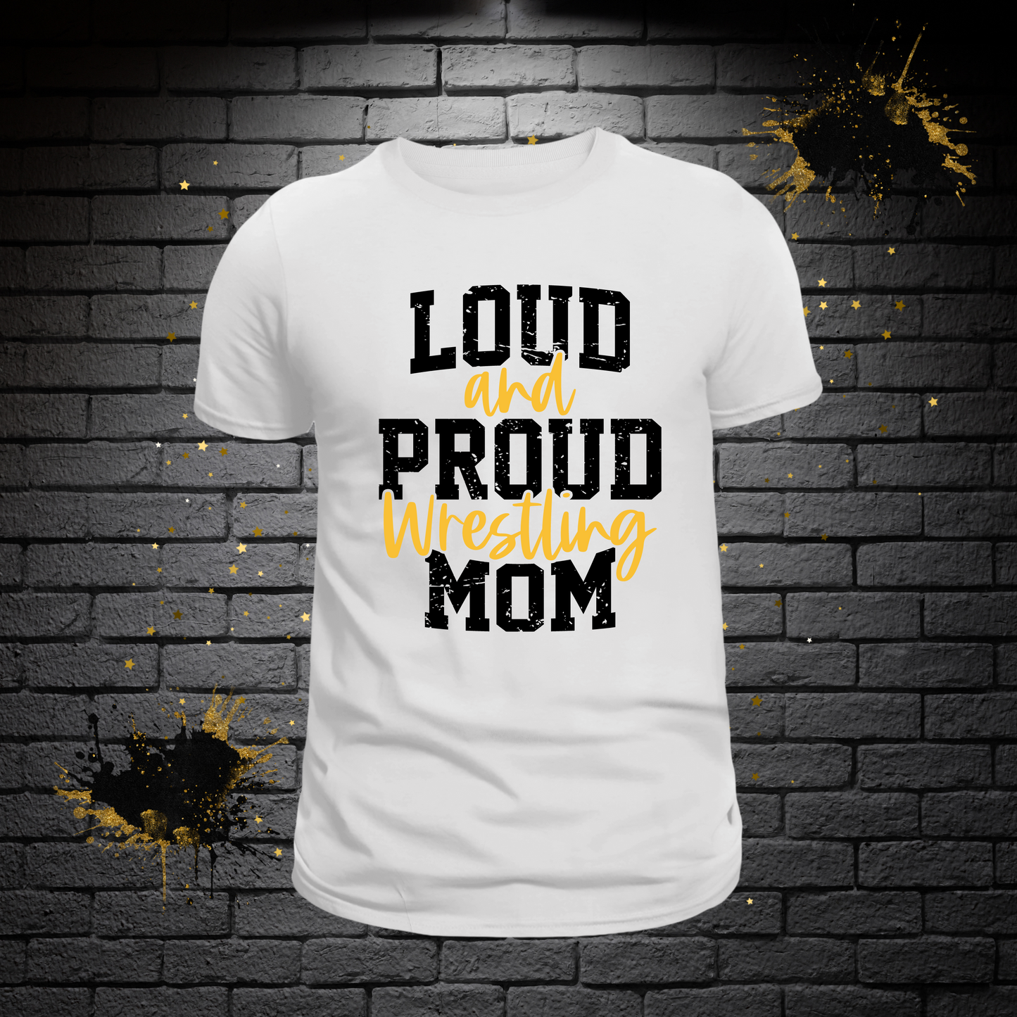 Loud and Proud Wrestling Mom T-shirt