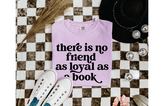No Friend as Loyal as a Book T-shirt