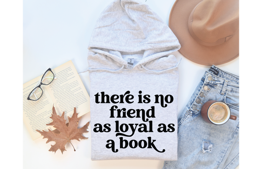 No Friend as Loyal as a Book Sweatshirt