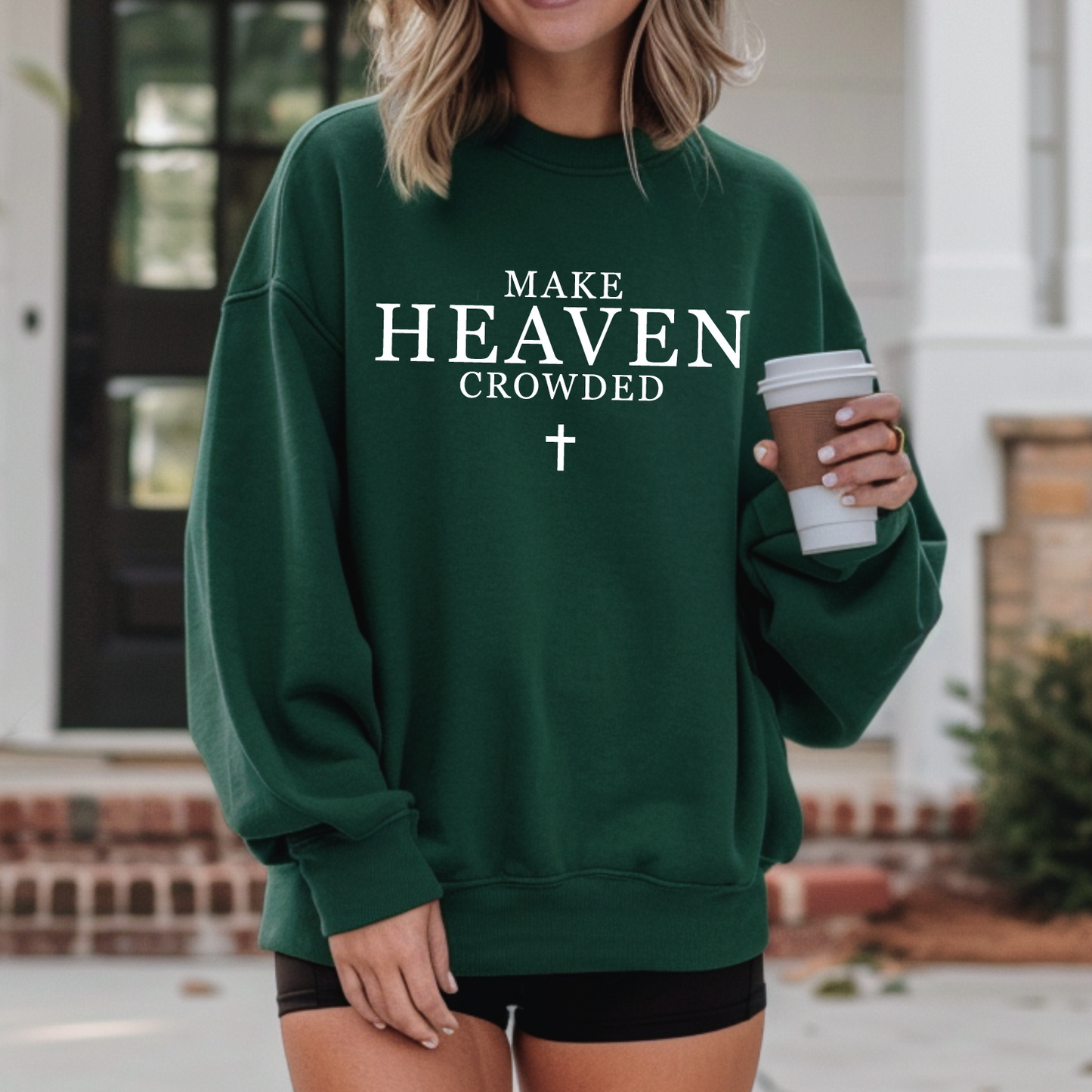 Make Heaven Crowded Sweatshirt