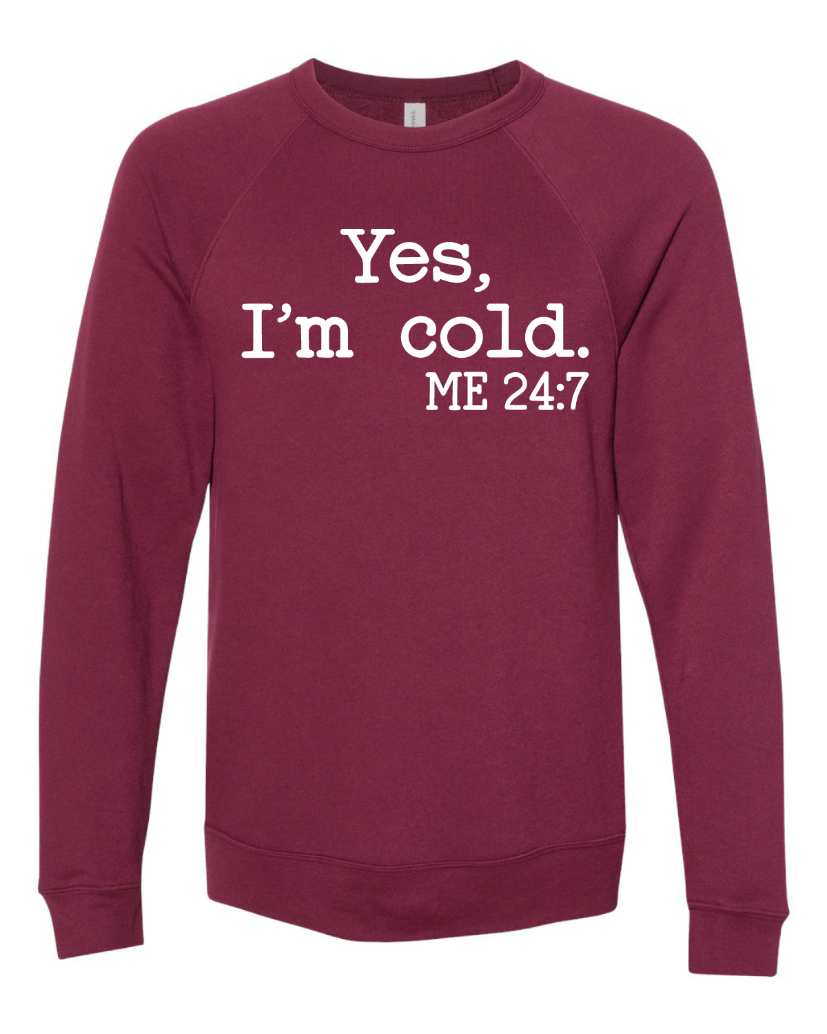 Yes, I'm Cold *Premium* Sweatshirt