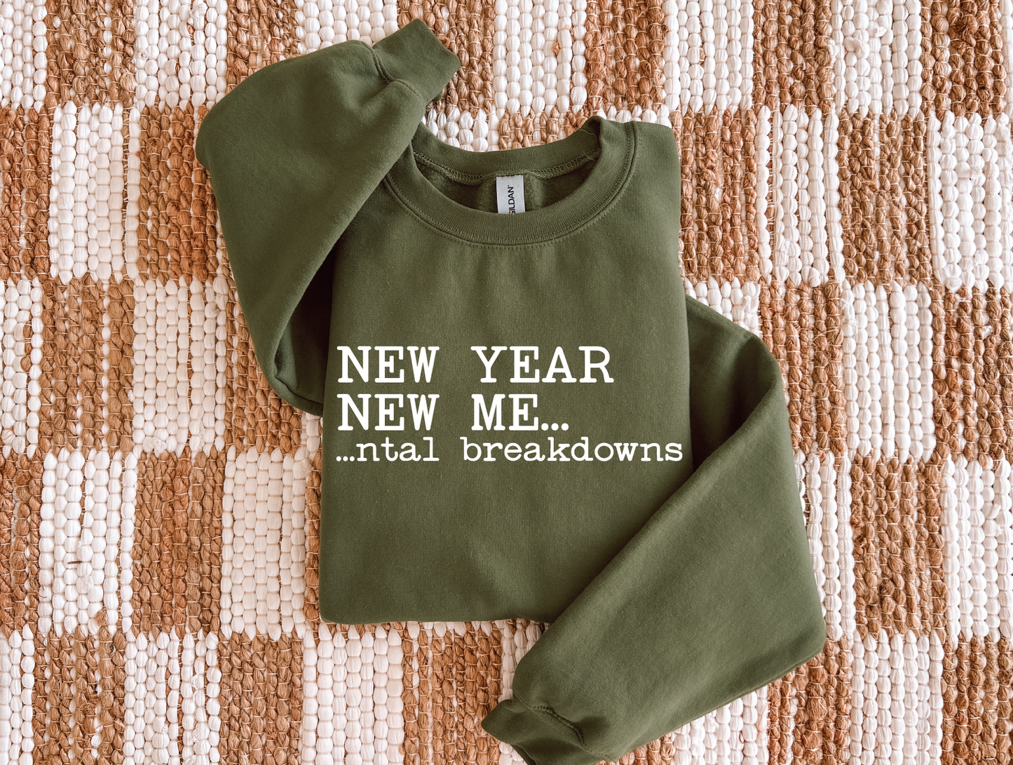 New Year, New Me...ntal Breakdowns Sweatshirt