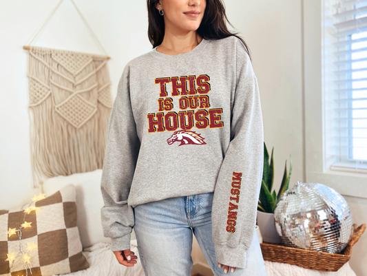This is Our House Mustangs Sweatshirt