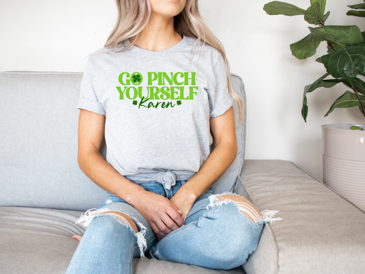 Go Pinch Yourself T-shirt