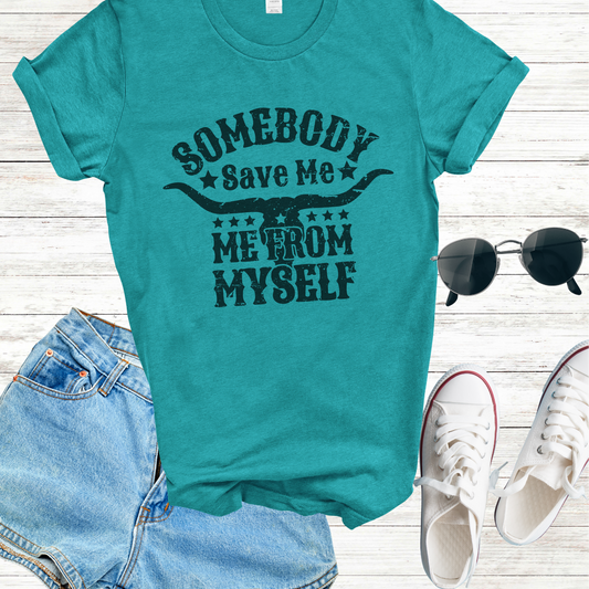 Somebody Save Me T-shirt