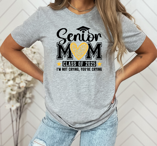 I'm Not Crying Senior Mom T-shirt