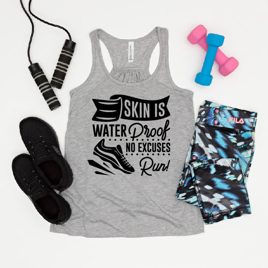 Skin is Waterproof, No Excuses Tank