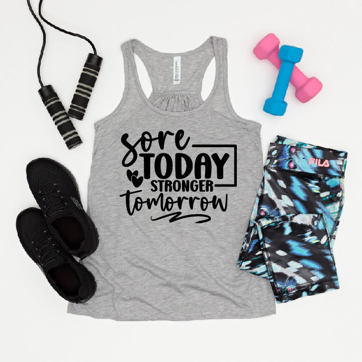 Sore Today, Stronger Tomorrow Tank