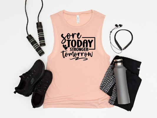 Sore Today, Stronger Tomorrow Muscle Tank