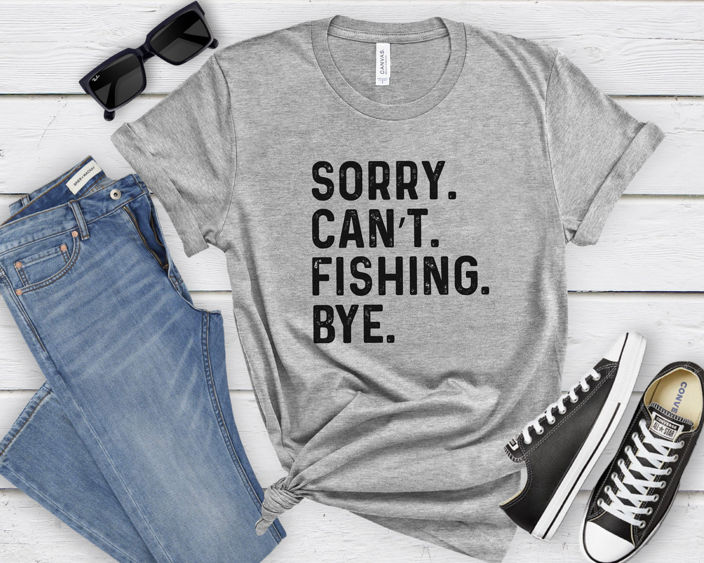 Sorry, Can't, Fishing, Bye T-shirt
