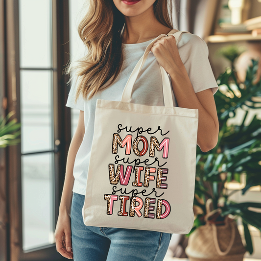 Super Mom, Super Wife, Super Tired Tote Bag