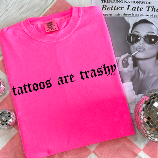 Tattoos are Trashy T-shirt