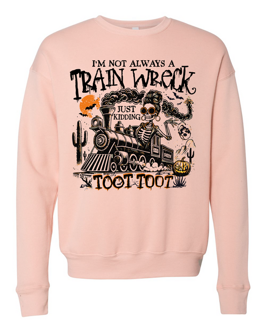 Not Always a Train Wreck Sweatshirt