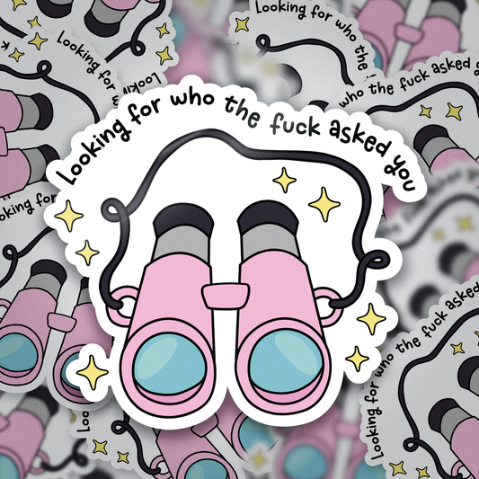 Who Asked You Sticker