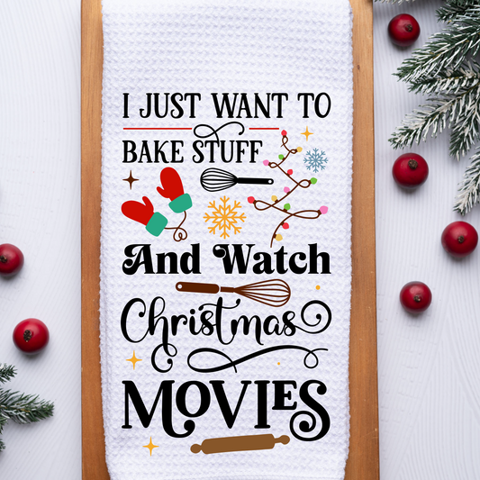 Just Want to Bake Stuff - Christmas Kitchen Towel