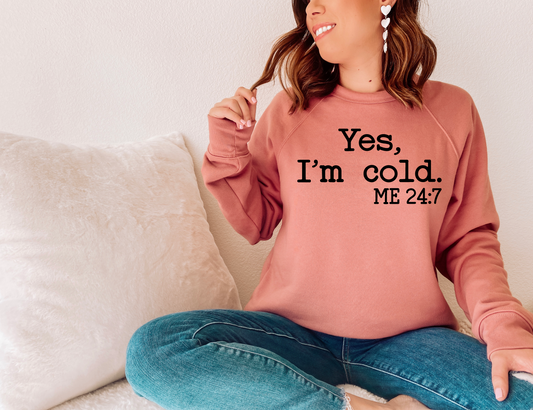 Yes, I'm Cold *Premium* Sweatshirt